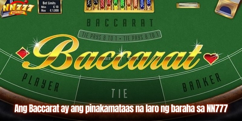 Ang Baccarat ay ang pinaka mataas na laro ng baraha sa NN777