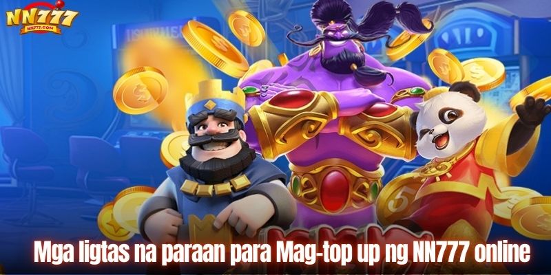 Mga ligtas na paraan para Mag-top up ng NN777 online