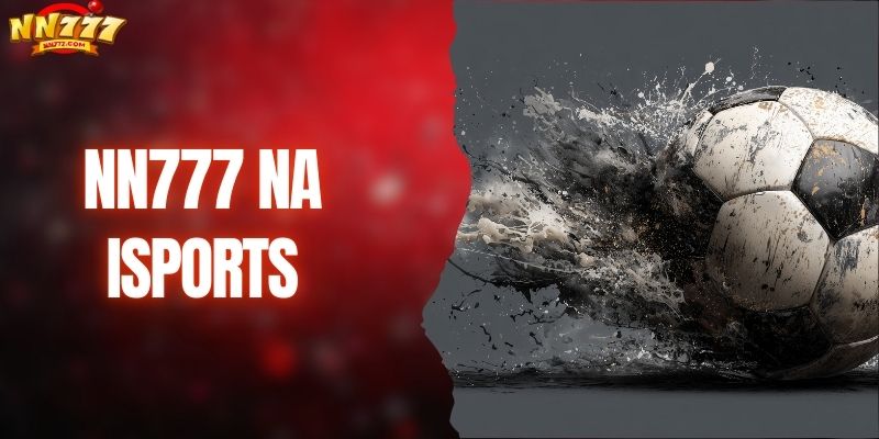 NN777 na isports| De-kalidad at panalong platform